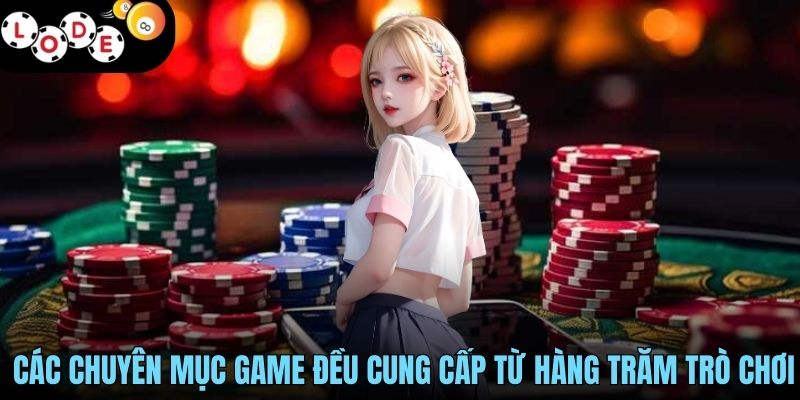 Các chuyên mục game đều cung cấp từ hàng trăm trò chơi